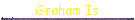 Graham Is